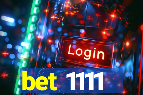 bet 1111